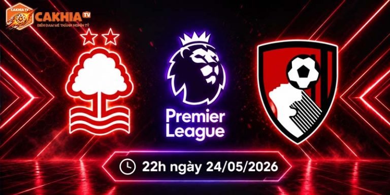 Soi kèo Nottingham vs Bournemouth, 22h ngày 24/5 - NHA